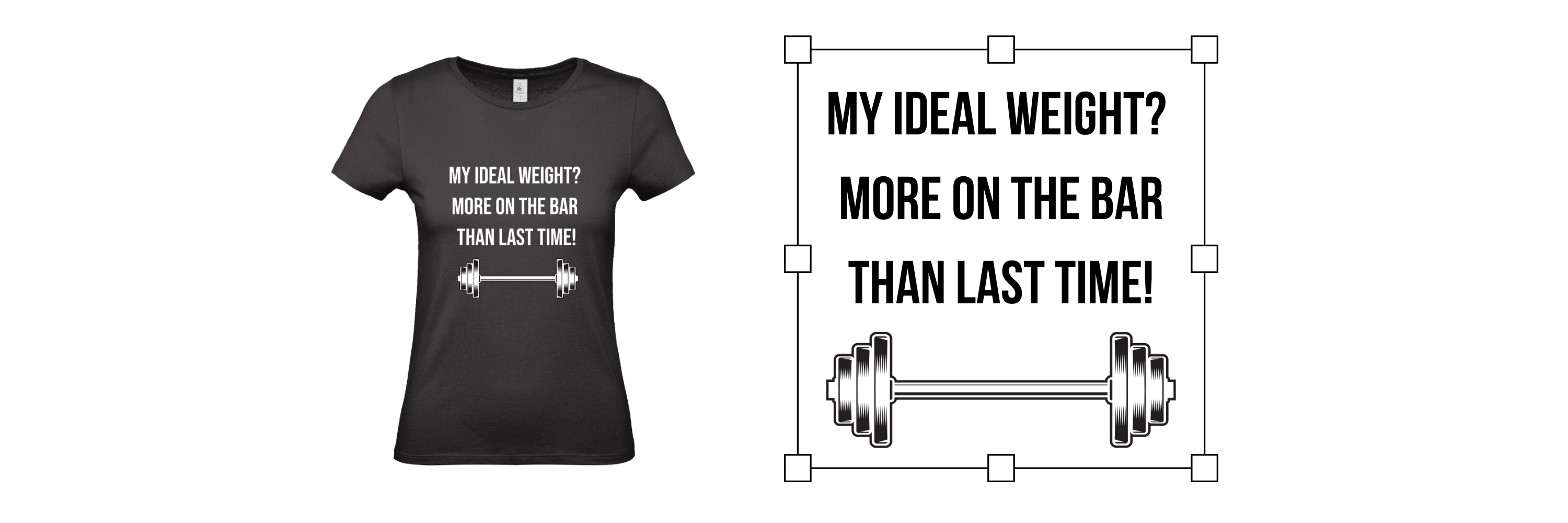 "My ideal weight? More on the bar than last time!" T-shirt